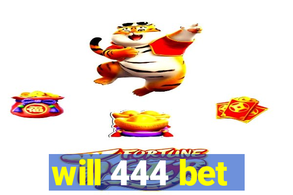 will 444 bet